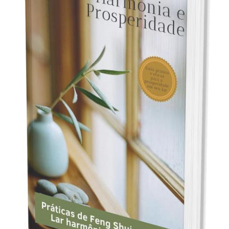Prosperidade e Harmonia - Práticas de Feng Shui para um Lar harmônico e próspero (Versão Atualizada) - Minimalist House LTDA